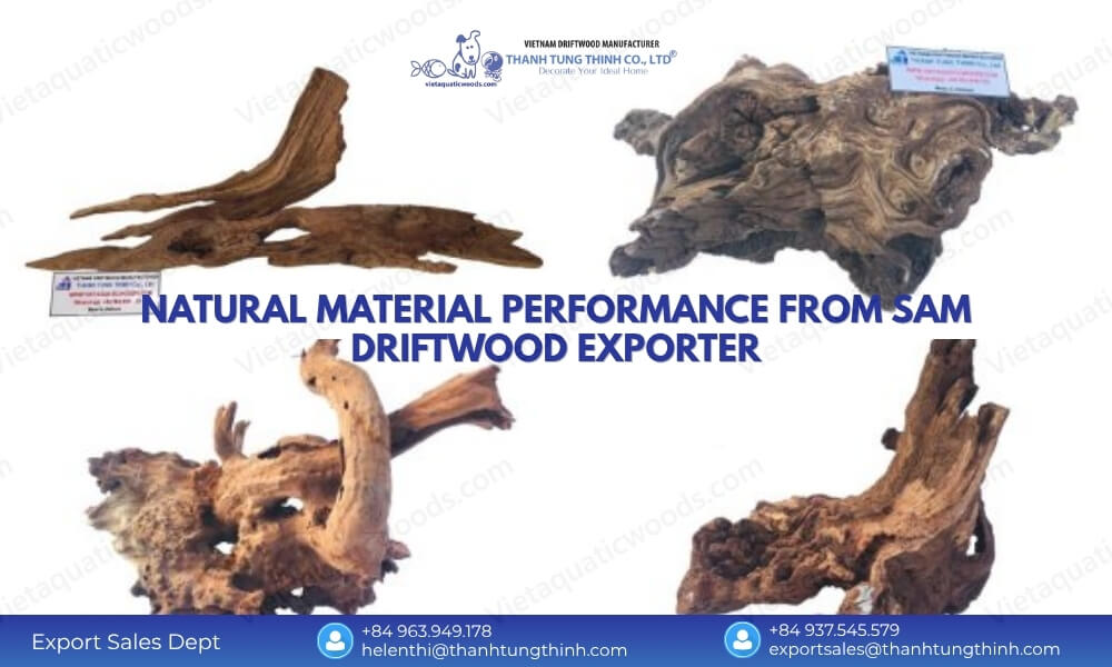 Natural material performance from Sam Driftwood Exporter
